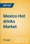 Mexico Hot drinks Market Size by Categories, Distribution Channel, Market Share and Forecast, 2021-2026 - Product Thumbnail Image