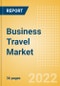 Business Travel Market Trend and Analysis of Traveller Types, Key Destinations, Challenges and Opportunities, 2022 Update - Product Thumbnail Image