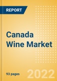 Canada Wine Market Size by Categories, Distribution Channel, Market Share and Forecast, 2021-2026- Product Image