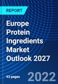 Europe Protein Ingredients Market Outlook 2027- Product Image