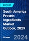South America Protein Ingredients Market Outlook, 2029 - Product Thumbnail Image