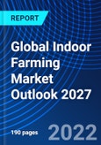 Global Indoor Farming Market Outlook 2027- Product Image