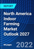 North America Indoor Farming Market Outlook 2027- Product Image