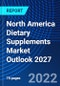 North America Dietary Supplements Market Outlook 2027 - Product Image