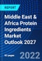 Middle East & Africa Protein Ingredients Market Outlook 2027 - Product Image