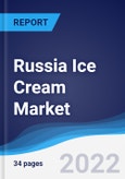 Russia Ice Cream Market Summary, Competitive Analysis and Forecast, 2016-2025- Product Image