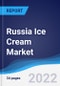 Russia Ice Cream Market Summary, Competitive Analysis and Forecast, 2016-2025 - Product Thumbnail Image