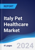 Italy Pet Healthcare Market Summary, Competitive Analysis and Forecast, 2016-2025- Product Image