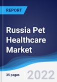 Russia Pet Healthcare Market Summary, Competitive Analysis and Forecast, 2016-2025- Product Image