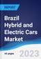 Brazil Hybrid and Electric Cars Market Summary, Competitive Analysis and Forecast to 2027 - Product Thumbnail Image