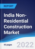 India Non-Residential Construction Market Summary, Competitive Analysis and Forecast, 2017-2026- Product Image