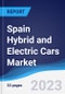 Spain Hybrid and Electric Cars Market Summary, Competitive Analysis and Forecast to 2027 - Product Thumbnail Image