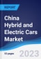 China Hybrid and Electric Cars Market Summary, Competitive Analysis and Forecast, 2017-2026 - Product Image