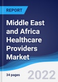 Middle East and Africa Healthcare Providers Market Summary, Competitive Analysis and Forecast, 2017-2026- Product Image