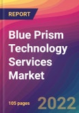 Blue Prism Technology Services Market Size, Market Share, Application Analysis, Regional Outlook, Growth Trends, Key Players, Competitive Strategies and Forecasts, 2022 to 2030- Product Image