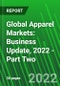 Global Apparel Markets: Business Update, 2022 - Part Two - Product Thumbnail Image