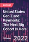 United States Gen Z and Payments: The Next Big Cohort Is Here - Product Thumbnail Image