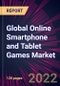 Global Online Smartphone and Tablet Games Market 2022-2026 - Product Image
