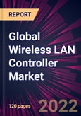 Global Wireless LAN Controller Market 2022-2026- Product Image