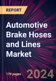Automotive Brake Hoses and Lines Market 2024-2028- Product Image