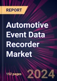 Automotive Event Data Recorder Market 2024-2028- Product Image