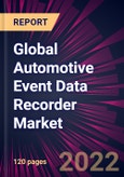Global Automotive Event Data Recorder Market 2022-2026- Product Image