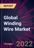 Global Winding Wire Market 2022-2026- Product Image