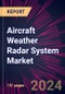 Aircraft Weather Radar System Market 2024-2028 - Product Thumbnail Image