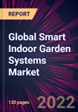 Global Smart Indoor Garden Systems Market 2022-2026- Product Image