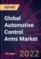 Global Automotive Control Arms Market 2022-2026 - Product Image