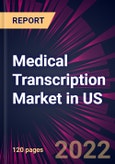 Medical Transcription Market in US 2022-2026- Product Image