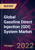 Global Gasoline Direct Injection (GDI) System Market 2022-2026- Product Image