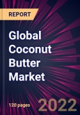 Global Coconut Butter Market 2022-2026- Product Image