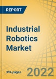 Industrial Robotics Market by Component, Payload, Application, End-use Industry, and Geography - Global Forecast to 2029- Product Image