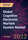 Global Cognitive Electronic Warfare System Market 2022-2026- Product Image