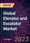 Global Elevator and Escalator Market 2023-2027- Product Image