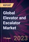 Global Elevator and Escalator Market 2022-2026 - Product Thumbnail Image
