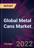 Global Metal Cans Market 2022-2026- Product Image