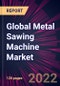 Global Metal Sawing Machine Market 2022-2026 - Product Thumbnail Image