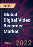 Global Digital Video Recorder Market 2022-2026- Product Image