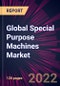 Global Special Purpose Machines Market 2022-2026 - Product Thumbnail Image
