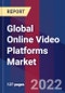 Global Online Video Platforms Market, By Application, By End-User, By Type & By Region - Forecast and Analysis 2022-2028 - Product Image