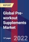 Global Pre-workout Supplements Market, By Form, By Distribution Channel, By Application & By Region - Forecast and Analysis 2022-2028 - Product Image