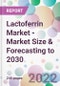 Lactoferrin Market - Market Size & Forecasting to 2030 - Product Image