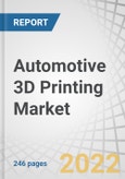 Automotive 3D Printing Market by Vehicle Type (ICE & Electric Vehicles), Offering (Hardware & Software), Component, Material (Metals, Plastics, Resin & Composites), Technology (SLA, SLS, EBM, FDM, LOM, 3DIP), Application, & Region - Global Forecast to 2027- Product Image