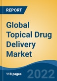 Global Topical Drug Delivery Market, By Product (Semi-Solid Formulations, Liquid Formulations, Solid Formulations, Transdermal Products) By Route of Administration, By End-User, By Distribution Channel, By Region, Competition Forecast & Opportunities, 2027- Product Image