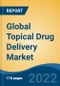 Global Topical Drug Delivery Market, By Product (Semi-Solid Formulations, Liquid Formulations, Solid Formulations, Transdermal Products) By Route of Administration, By End-User, By Distribution Channel, By Region, Competition Forecast & Opportunities, 2027 - Product Image