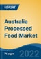 Australia Processed Food Market, By Food Type (Fruits & Vegetables, Seafood, Meat, Others) By Distribution Channel (Traditional Trade, Institutional Sales, Supermarkets/ Hypermarkets, Online, Others) By Company, By Region, Forecast & Opportunities, 2027 - Product Thumbnail Image