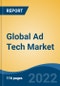 Global Ad Tech Market, By Type (Cloud-Based, On Premises), By Organization Size (Large Enterprises & SMEs), By Pricing Type (Fixed Monthly Fee, Ad Spend Commission, Hidden Bid Markups), By End User, By Channel Type, By Company, By Region, Forecast & Opportunities, 2027 - Product Image
