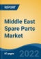 Middle East Spare Parts Market, By Vehicle Type (Passenger Car and Commercial Vehicle) By Component (Tires, Batteries, Brake Components, Others), By Country, Competition, Company Forecast & Opportunities, 2027 - Product Image